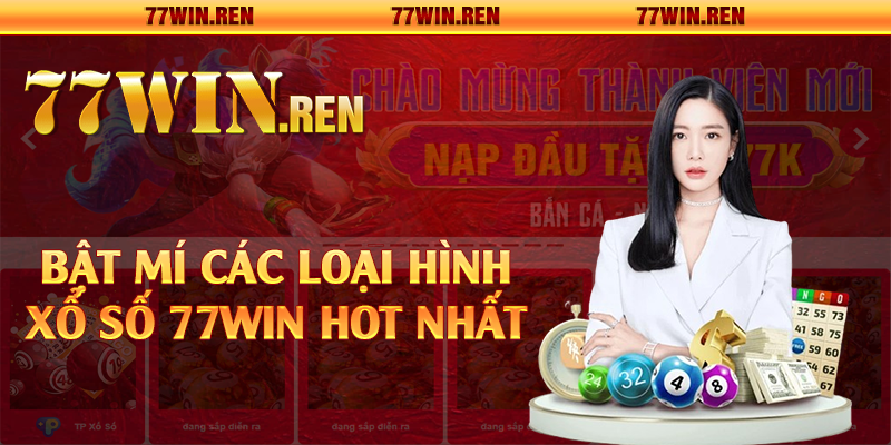 Bật mí các loại hình xổ số 77Win hot nhất 